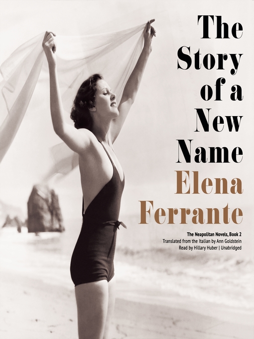 Title details for The Story of a New Name by Elena Ferrante - Available